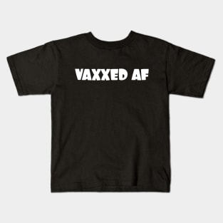 Vaxxed AF - white letters Kids T-Shirt